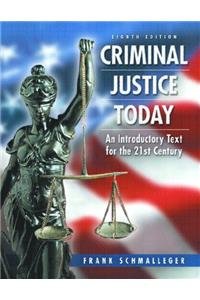 Student Study Guide: Criminal Justice Today and Evaluating Online Resource Package by Frank Schmalleger