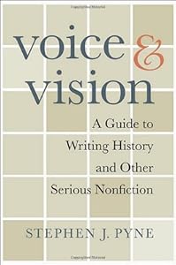 Voice and Vision: A Guide to Writing History and Other Serious Nonfiction
