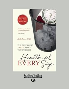 Health at Every Size 2nd Edition Revised & Updated: The Surprising Truth About Your Weight