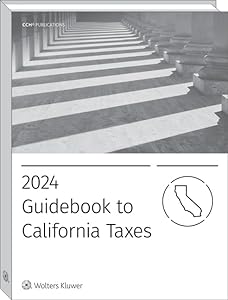 California Taxes, Guidebook to 2024 (Guidebook to California Taxes) by Wolters Kluwer Editorial Staff