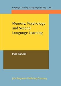 Memory, Psychology and Second Language Learning (Language Learning & Language Teaching) by Mick Randall
