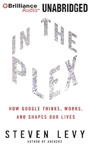 In The Plex: How Google Thinks, Works, and Shapes Our Lives