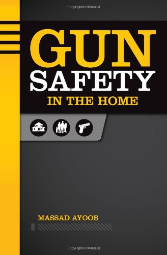 Gun Safety in the Home by Massad Ayoob