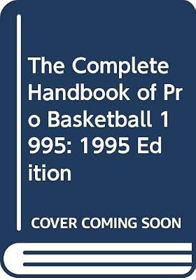 The Complete Handbook of Pro Basketball 1995: 1995 Edition