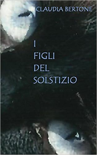 Claudia Bertone - I figli del solstizio (2016)