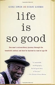 Life Is So Good by George Dawson