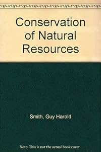 Conservation of Natural Resources by Guy Harold Smith