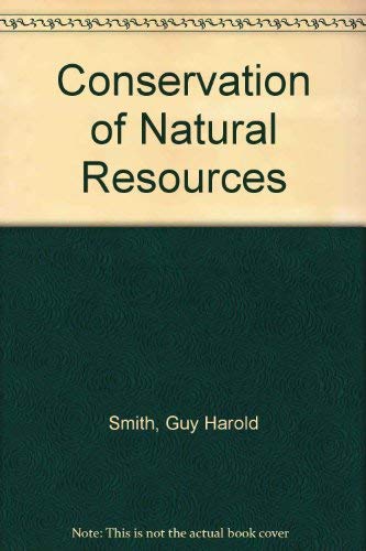 Conservation of Natural Resources by Guy Harold Smith