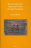 Cosima Bruno, "Between the Lines: Yang Lian's Poetry through Translation" (Brill, 2012)