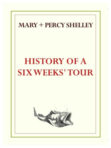 History of a Six Weeks' Tour by Mary Wollstonecraft Shelley