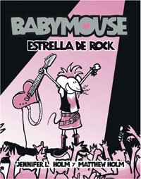 Babymouse, estrella de rock/ Babymouse, Rock Star