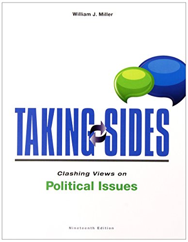 Taking Sides: Clashing Views on Political Issues by William Miller
