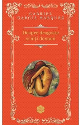 Despre dragoste si alti demoni (Romanian Edition) by Gabriel Garcia Marquez