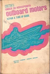 Chilton's Repair and Tune-Up Guide: Outboard Motors, Under 30 Horsepower