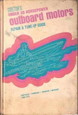 Chilton's Repair and Tune-Up Guide: Outboard Motors, Under 30 Horsepower
