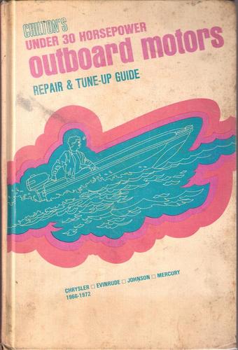 Chilton's Repair and Tune-Up Guide: Outboard Motors, Under 30 Horsepower by Chilton Book Company