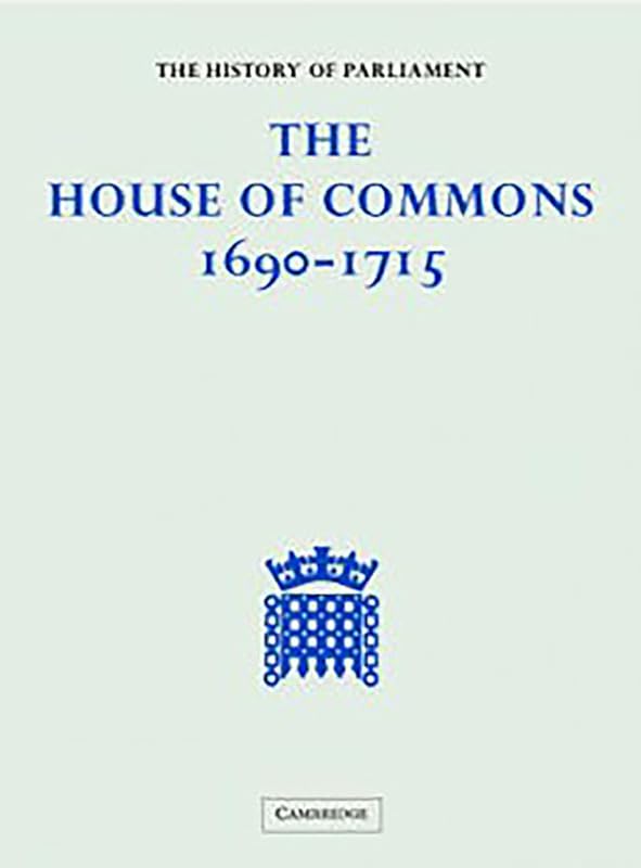 The History of Parliament: the House of Commons, 1690-1715 [5 volume set] by Eveline Cruickshanks