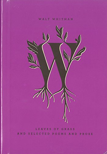 Leaves of Grass and Selected Poems and Prose by Walt Whitman