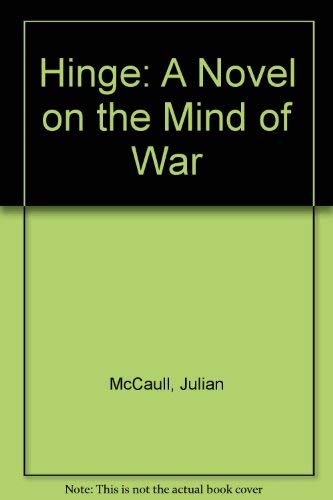 Hinge: A Novel on the Mind of War by Julian McCaull