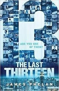 The Last Thirteen: #1 13 by James Phelan