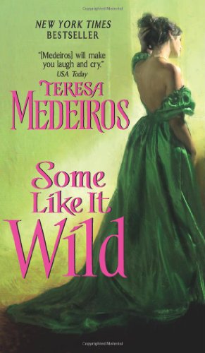 Some like it wild by Teresa Medeiros