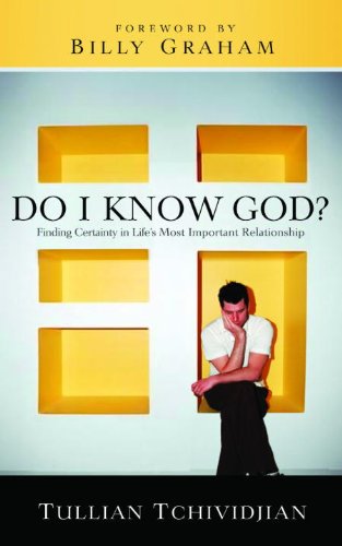 Do I Know God?: Finding Certainty in Life's Most Important Relationship by Tullian Tchividjian