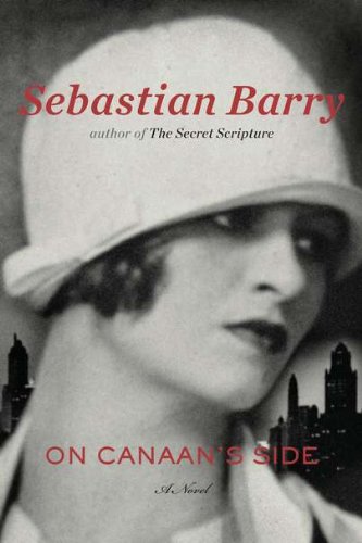 On Canaan's Side by Sebastian Barry