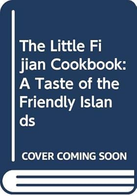 The Little Fijian Cookbook: A Taste of the Friendly Islands