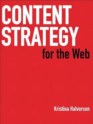 Content Strategy for the Web (Voices That Matter)