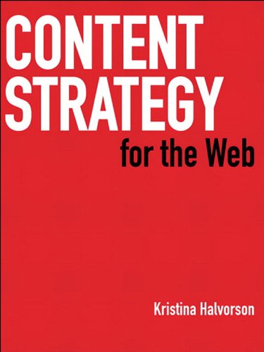 Content Strategy for the Web (Voices That Matter) by Kristina Halvorson