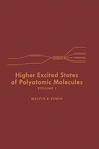Higher Excited States of Polyatomic Molecules by Melvin Robin