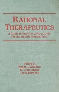 Rational Therapeutics: A Clinical Pharmacologic Guide for the Health Professional (Clinical Pharmacology)
