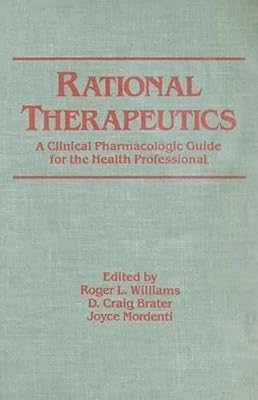 Rational Therapeutics: A Clinical Pharmacologic Guide for the Health Professional (Clinical Pharmacology)