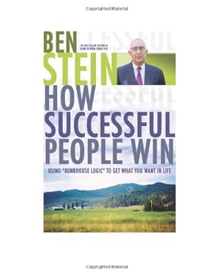How Successful People Win: Using Bunkhouse Logic to Get What You Want in Life