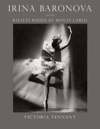 Irina Baronova and the Ballets Russes de Monte Carlo by Victoria Tennant