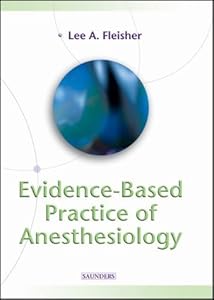 Evidence-Based Practice of Anesthesiology by Lee A. Fleisher MD