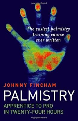 Palmistry: Apprentice to Pro in 24 Hours; The Easiest Palmistry Course Ever Written