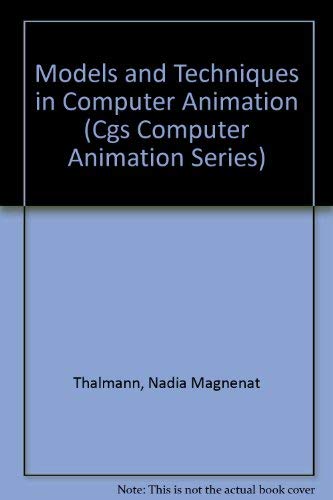 Models and Techniques in Computer Animation (Cgs Computer Animation Series) by Nadia Magnenat Thalmann