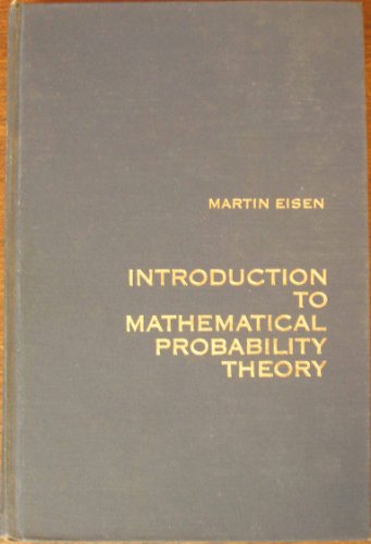 Introduction to mathematical probability theory by Martin M Eisen