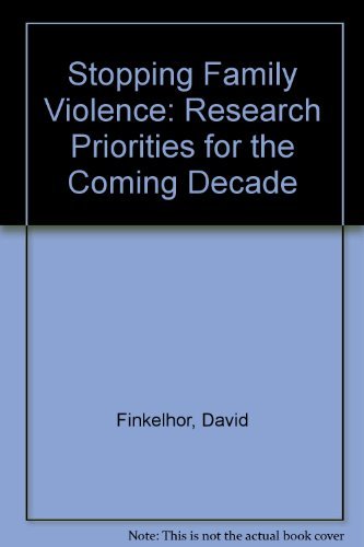Stopping Family Violence: Research Priorities for the Coming Decade by David Finkelhor