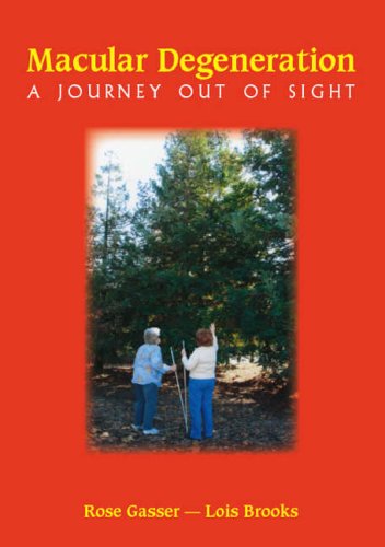 Macular Degeneration : A Journey Out of Sight by Rose Gasser