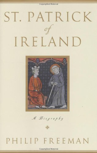 St. Patrick of Ireland: A Biography by Philip Freeman
