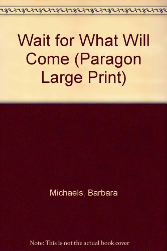 Wait for What Will Come by Barbara Michaels