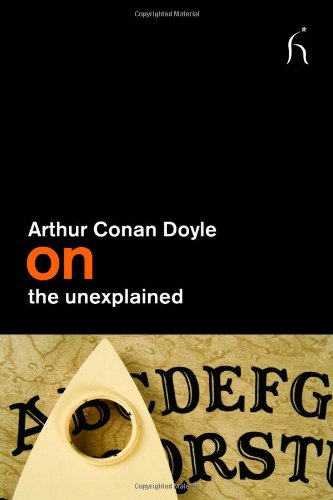 On the Unexplained by Arthur Conan Doyle