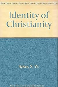 Identity of Christianity by S. W. Sykes