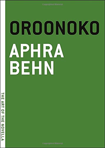 Oroonoko: Or, The Royal Slave, A True Story by Aphra Behn