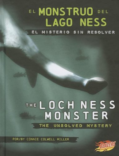 El Monstruo del Lago Ness/The Loch Ness Monster: El misterio sin resolver/The Unsolved Mystery by Connie Colwell Miller