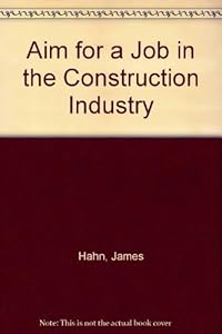 Aim for a Job in the Construction Industry