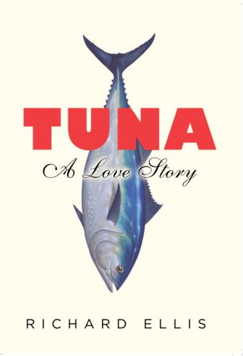 Tuna: A Love Story by Richard Ellis