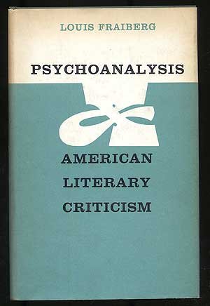 Psychoanalysis & American literary criticism by Louis Fraiberg